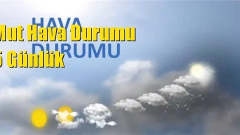 Mut Hava Durumu 5 Günlük