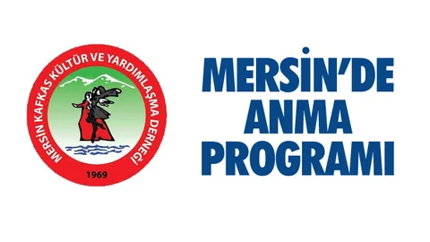 Mersin Kafkas Kültür ve Yardımlaşma Derneğinden Anma Programı