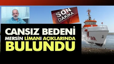 Cansız Bedeni Mersin Liman Açıklarında Bulundu