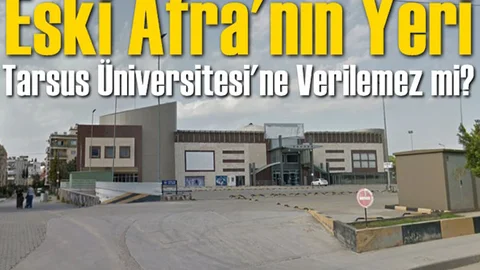 Tarsus Üniversitesi İçin Yer Önerisi