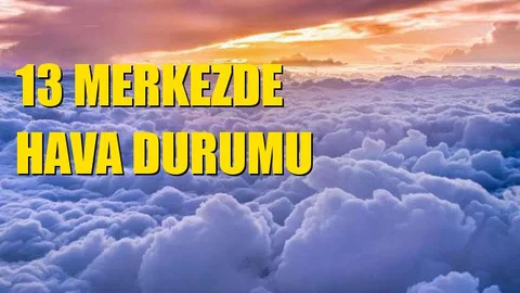 13 Merkez'de Hava Durumu