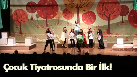 Çocuk Tiyatrosunda Bir İlk!