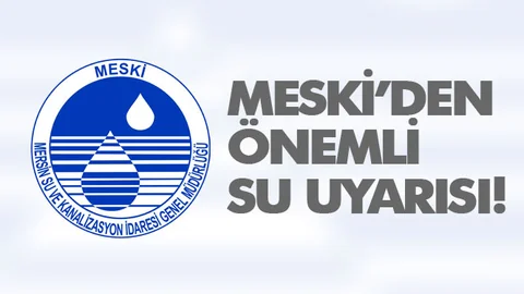 MESKİ'den Bir İlçeye "İçme Suyunu Kullanmayın Uyarısı!"