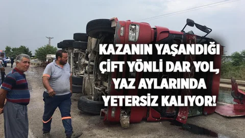 Yaz Aylarında Trafiğin Arttığı Yol Yetersiz Kalıyor, Tır'ın Devrildiği Kazada 1 Kişi Yaralandı