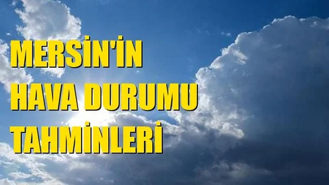 Mersin Hava Durumu: 5 Günlük