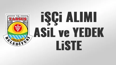 İşçi Alım Asil ve Yedek Listesi