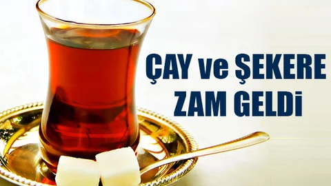 Çaya ve Şekere Zam Yapıldı
