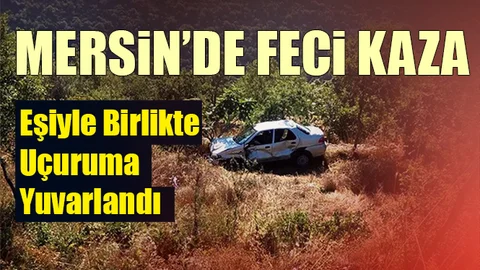 Mersin'de Feci Kaza