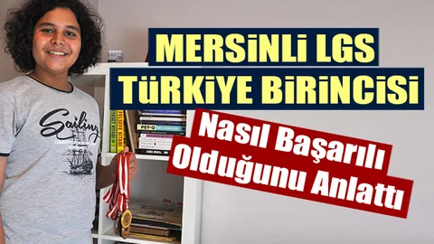 Mersinli LGS Türkiye Birincisi Öğrencisinden Tavsiyeler