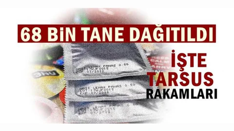 Mersin Tarsus’ta 68 Bin Prezervatif Dağıtıldı