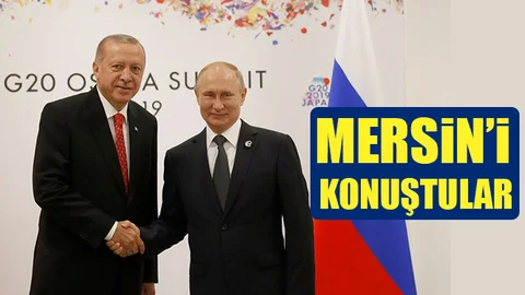 Erdoğan ve Putin Mersin'i Görüştüler