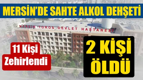 Mersin'de Sahte Alkol Dehşeti