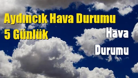 Aydıncık Hava Durumu 5 Günlük