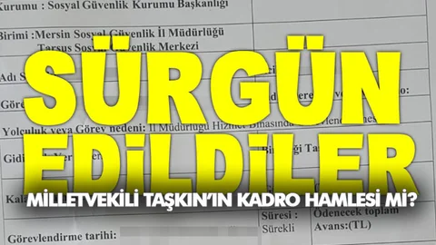 Sürgün, AK Parti Mersin Vekili Ali Cumhur Taşkın’ın Kadro Hamlesi Mi?