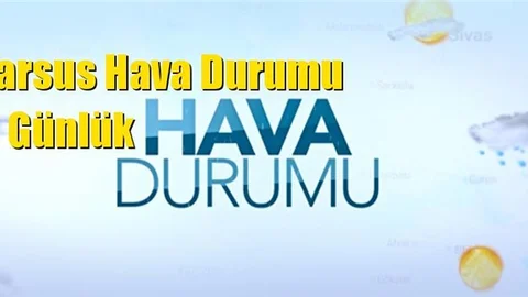 Tarsus Hava Durumu 5 Günlük