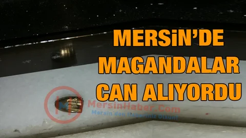 Mersin'de Maganda Kurşunu Can Alıyordu!
