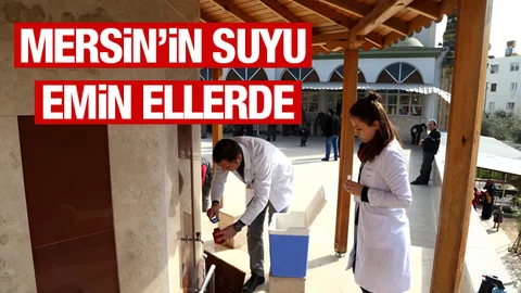 Mersin’in Suyu Emin Ellerde