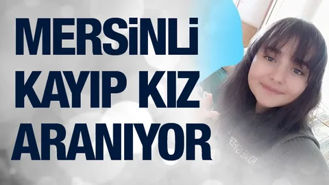 Mersinli Kayıp Genç Kız Aranıyor