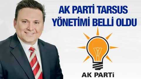Tarsus AK Parti İlçe Yönetim Listesi Belli Oldu