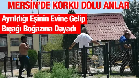 Mersin'de Korku Dolu Anlar