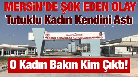 Mersin'de Cezaevinde bir Kadın Kendisini Astı
