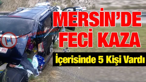 Mersin'de Feci Kaza!