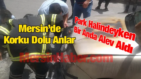 Mersin'de Araç Yangını