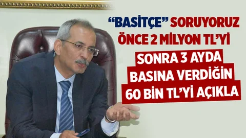 “Bozdoğan’a “Basitçe” Soruyoruz ; Önce 2 Milyon TL’yi sonra 3 Ayda 60 Bin TL’yi Açıkla”
