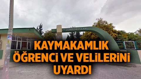 Tarsus Kaymakamlığı, Toros Koleji Öğrencilerinin Velilerini Uyardı