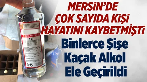 Mersin'de Yüzlerce Şişe Etil Alkol Ele Geçirildi