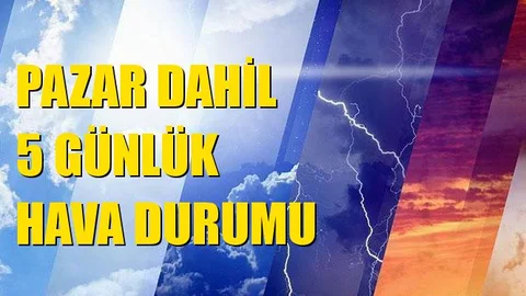 Pazar Günü Dahil 5 Günlük Hava Durumu