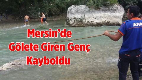 Mersin'de Gölete Giren Genç Kayboldu