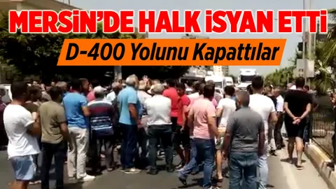 Mersin'de İsyan Eden Mahalle Sakinleri Yolu Trafiğe Kapattılar