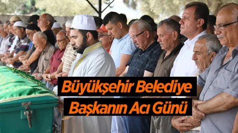 Büyükşehir Belediye Başkanın Acı Günü