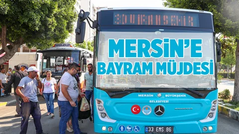 Mersin'e Bayram Müjdesi
