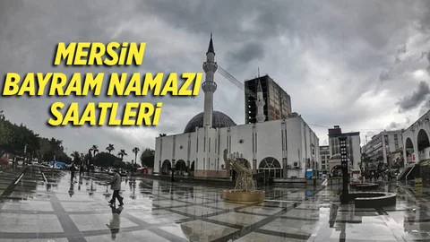 Mersin İlçe İlçe Bayram Namazı Saatleri