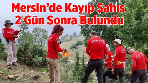Mersin'de Kayıp Şahıs Ormanlık Alanda Bulundu