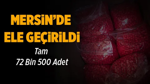 Mersin'da Ele Geçirildi! Tam 72 Bin 500 Adet
