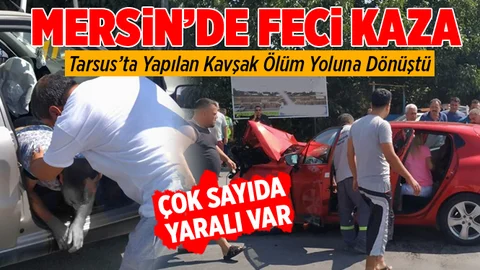 Mersin'de Feci Kaza! Çok Sayıda Yaralı Var