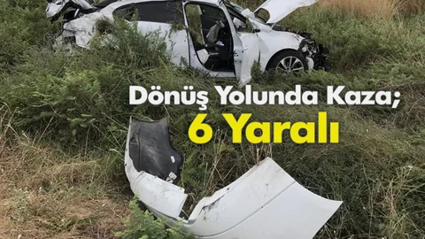 Dönüş Yolunda Kaza 6 Yaralı