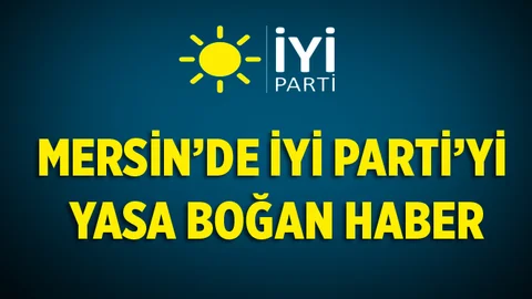 Mersin'de İyi Parti'yi Yasa Boğan Haber