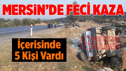 Mersin'de Feci Kaza