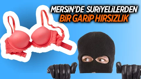 Mersin'de Suriyelilerden Bir Garip Hırsızlık
