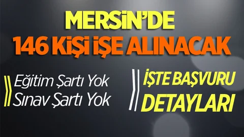 Mersin’de 146 Personel İşe Alınacak