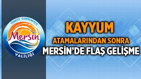 Kayyum Atamalarının Ardından Mersin'de Flaş Gelişme