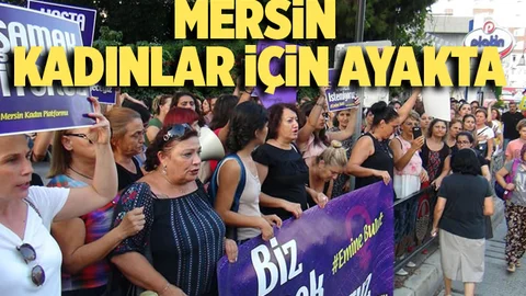 Mersin'de Kadınlar Sokağa Döküldü