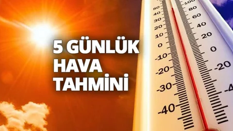 Pazartesi, Salı ve Çarşamba Dahil 5 Günlük Yeni Hafta Hava Durumu Tahminleri