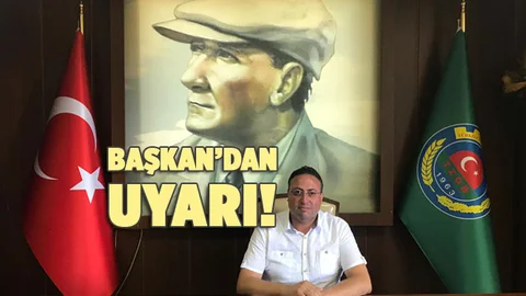 Başkan'dan Uyarı!