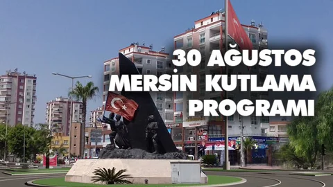 30 Ağustos Zafer Bayramının 97. Yıldönümü Mersin Kutlama Programı