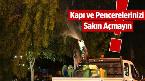 İlaçlama Aracı Mahallenize Geldiğinde Kapı ve Pencereleri Açmayın!